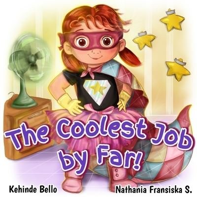 Cover for Kehinde Bello · The Coolest Job By Far! (Paperback Bog) (2020)