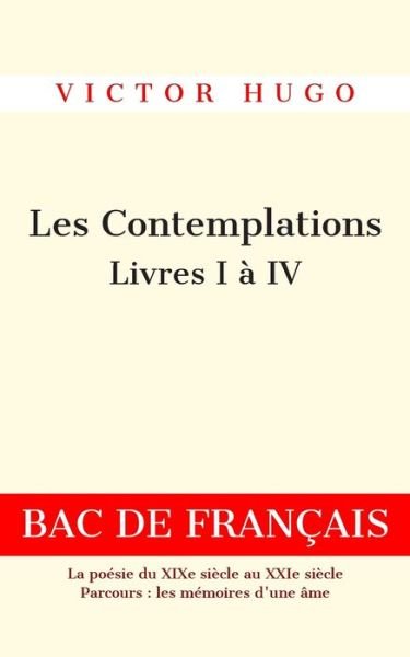 Cover for Victor Hugo · Les Contemplations, Livres I a IV (Illustre) (Pocketbok) (2020)