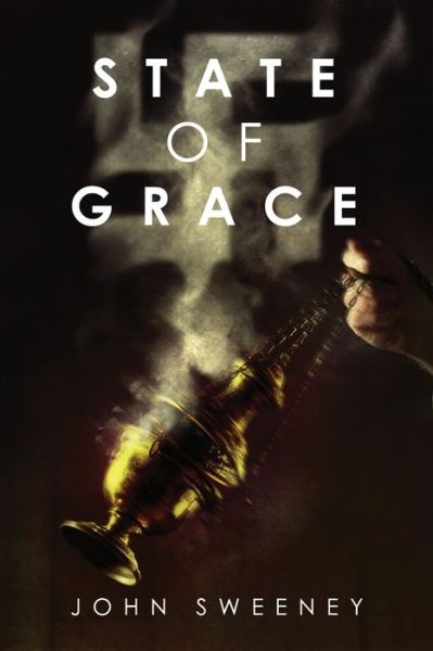 State of Grace - John Sweeney - Libros - Independently Published - 9798676777166 - 3 de septiembre de 2020