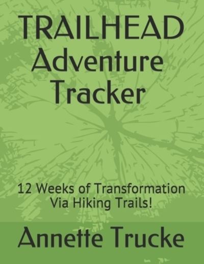 Cover for Annette G Trucke · Trailhead Adventure Tracker (Paperback Book) (2020)