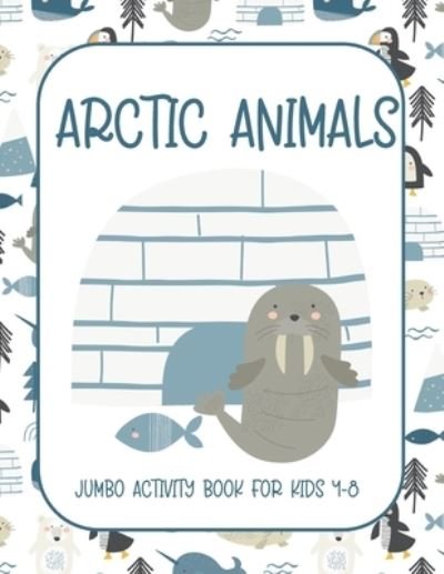Cover for Independently Published · Arctic Animals (Paperback Book) (2021)