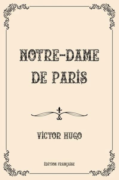 Cover for Victor Hugo · Notre-Dame De Paris: Luxurious Edition (Paperback Book) (2021)