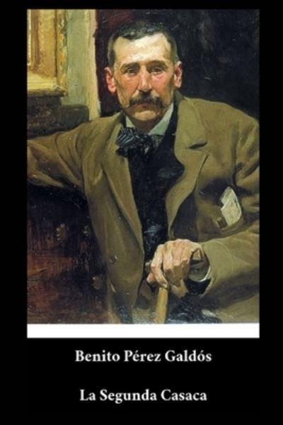 Cover for Benito Perez Galdos · Benito Perez Galdos - La Segunda Casaca (Paperback Book) (2021)