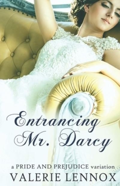 Cover for Valerie Lennox · Entrancing Mr. Darcy: a Pride and Prejudice variation (Paperback Book) (2021)