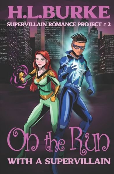On the Run with a Supervillain - H L Burke - Books - Independently Published - 9798738163166 - April 27, 2021