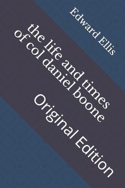 Cover for Edward Sylvester Ellis · The life and times of col daniel boone (Pocketbok) (2021)