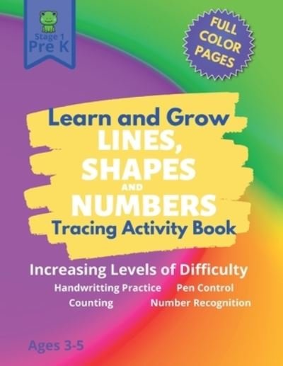Learn and Grow Tracing Lines, Shapes and Numbers: Preschool Textbook for Young Minds. - Learn and Grow - Tktcollection Publishing - Kirjat - Independently Published - 9798747383166 - maanantai 3. toukokuuta 2021