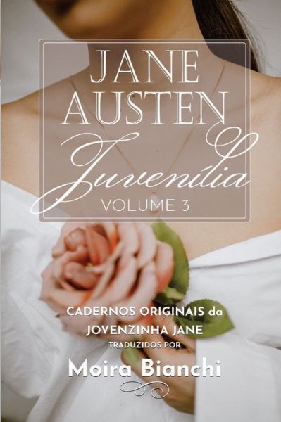 Cover for Jane Austen · Jane Austen Juvenilia - volume 3: Cadernos originais da Jovenzinha Jane - Juvenilia Completa: Jane Austen Jovenzinha (Pocketbok) (2022)