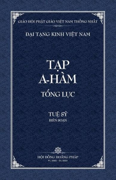 Thanh Van Tang: Tap A-ham Tong Luc - Bia Mem - Dai Tang Kinh Viet Nam - Tue Sy - Livros - Vietnam Great Tripitaka Foundation - 9798886660166 - 17 de julho de 2022