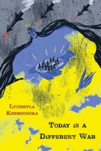 Cover for Lyudmyla Khersonska · Today Is a Different War (Bok) (2023)