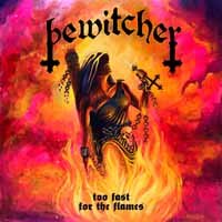 Cover for Bewitcher · Too Fast for the Flames (7&quot;) (2019)