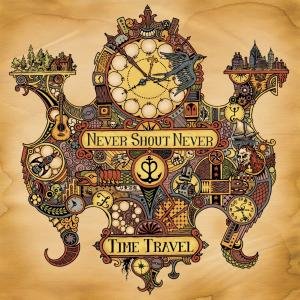 Never Shout Never · Time Travel (CD) (2012)