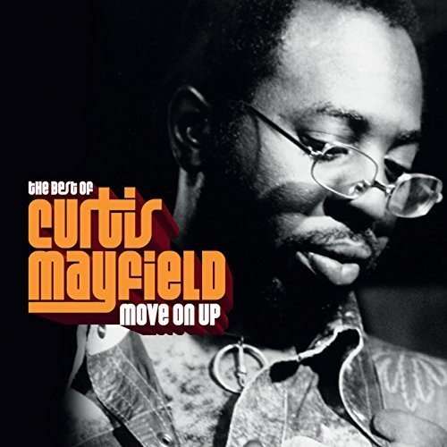 Move on Up: the Best of - Curtis Mayfield - Música - WARNER BROTHERS - 0603497863167 - 22 de dezembro de 2017