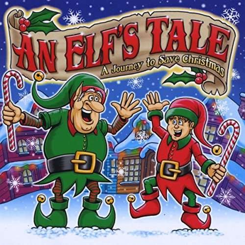 Cover for Creators · An Elf's Tale: a Journey to Save Christmas (CD) (2015)