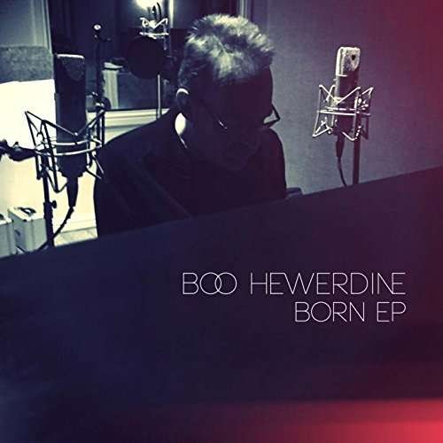 Cover for Boo Hewerdine · Born Ep (CD) [EP edition] (2016)