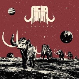Caravan - Acid Mammoth - Musiikki - HEAVY PSYCH SOUNDS - 0745860738167 - perjantai 18. kesäkuuta 2021