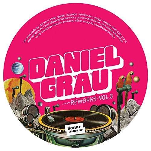 Reworks Vol.3 - Daniel Grau - Musiikki - SONAR KOLLEKTIV - 0821730029167 - torstai 19. maaliskuuta 2015