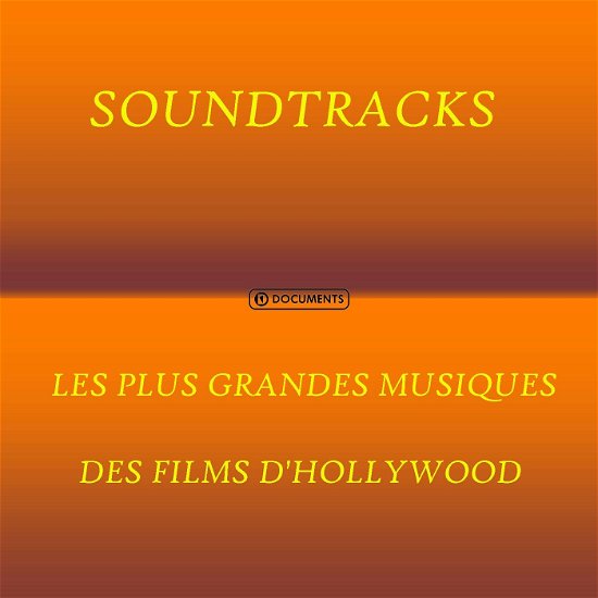 Cover for Various Artists · Hollywood Soundtracks - Les Plus Grandes Musiques (CD) (2016)