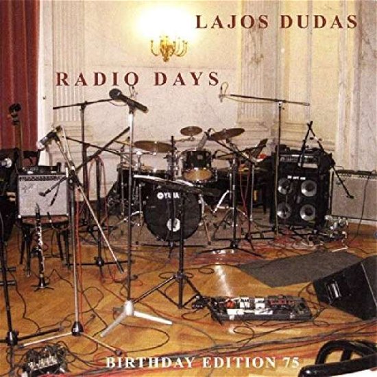Radio days - Lajos Dudas - Musikk - Jazzsick Records - 0885150700167 - 29. januar 2016