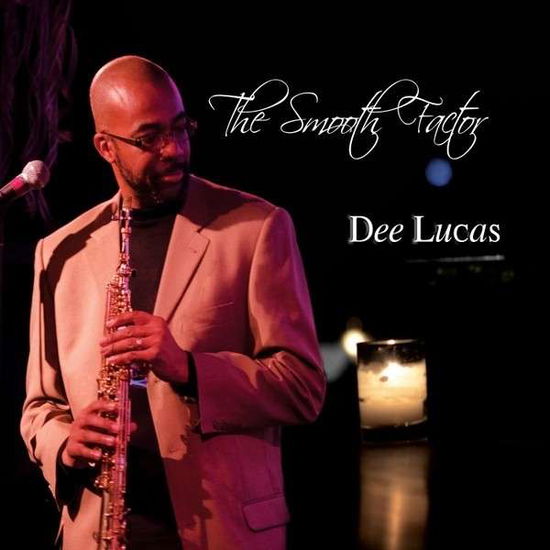 The Smooth Factor - Dee Lucas - Música - ODL MUSIC - 0888295082167 - 25 de julho de 2025