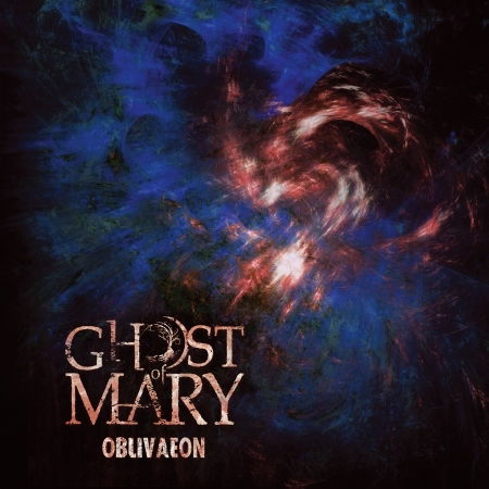Cover for Ghost of Mary · Oblivaeon (CD) (2016)