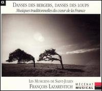 Cover for Lazarevitch / Les Musiciens De Saint-julien · Danses Des Bergers: Danses Des Loups (CD) [Digipak] (2005)