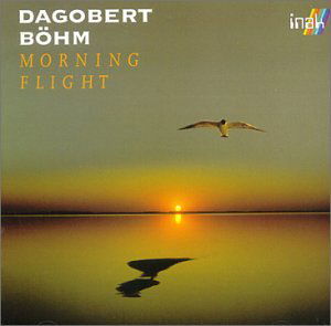 Cover for Dagobert Bohm · Dagobert Bohm-morning Flight (CD) (2014)