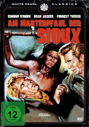 Cover for Dean Jagger / Edmond Obrien · Am Marterpfahl Der Sioux - Original Kinofassung (DVD) (2017)