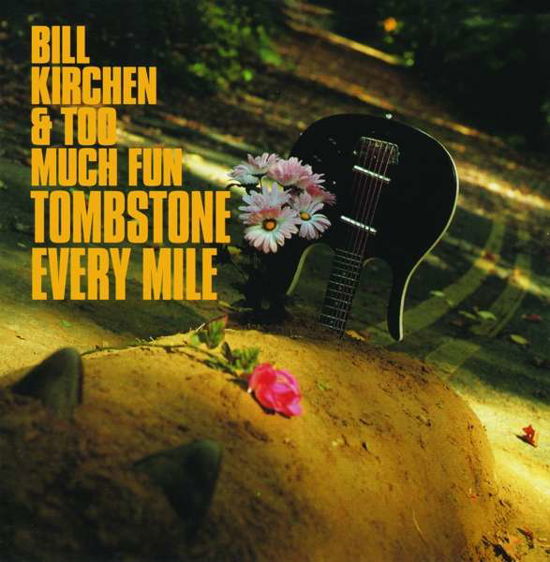 Cover for Kirchen, Bill &amp; Too Much Fun · Tombstone Every Mile (CD) (2019)