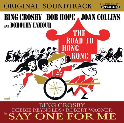 Cover for Crosby,bing / Hope,bob / Reynolds,debbie · Road to Hong Kong &amp; Say One for Me (CD) (2013)