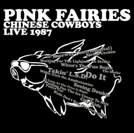 Chinese Cowboys Live 1987 - Pink Fairies - Musiikki - UNITED STATES OF DISTRIBU - 5060230864167 - tiistai 22. heinäkuuta 2014