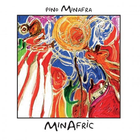 Minafric - Pino Minafra - Music - FELMAY - 8058333570167 - October 16, 2015