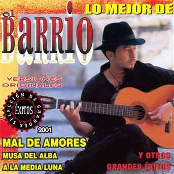 Lo Mejor De -Mal De Amore Y Otros Exitos - El Barrio - Muzyka - SENADOR - 8429652004167 - 11 czerwca 2009