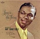 Love Is The Thing - Nat King Cole - Musik - DEL RAY - 8436563182167 - 20 juli 2018