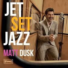 Jetset Jazz - Matt Dusk - Musiikki - RED BULLET - 8712944663167 - perjantai 20. maaliskuuta 2020