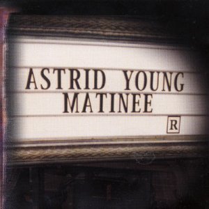Matinee - Astrid Young - Muzyka - INBETWEENS - 8715757000167 - 30 maja 2002