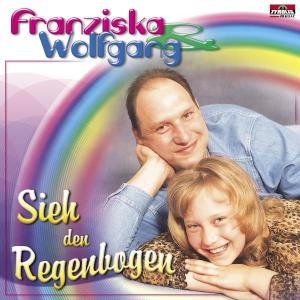 Cover for Franziska &amp; Wolfgang · Sieh den Regenbogen (CD) (2004)