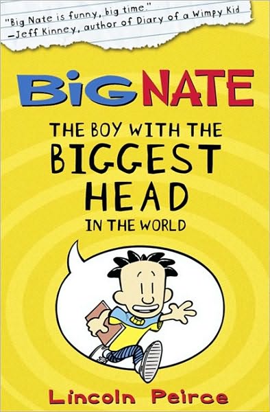 The Boy with the Biggest Head in the World - Big Nate - Lincoln Peirce - Books - HarperCollins Publishers - 9780007355167 - April 1, 2010