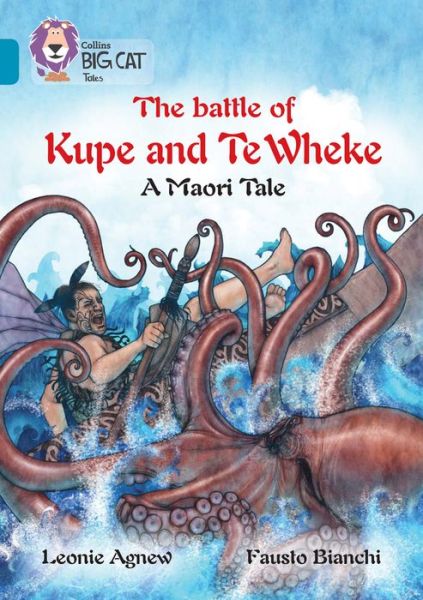Cover for Leonie Agnew · The Battle of Kupe and Te Wheke: A Maori Tale: Band 13/Topaz - Collins Big Cat (Paperback Book) (2016)