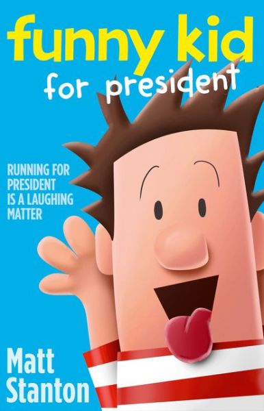Funny Kid For President - Funny Kid - Matt Stanton - Książki - HarperCollins Publishers - 9780008220167 - 29 czerwca 2017