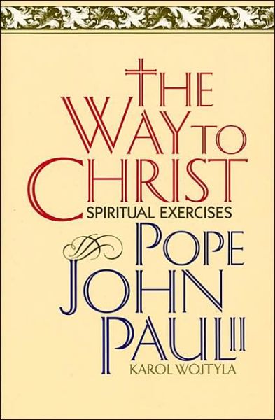 Cover for Karol Wojtyla · The Way to Christ: Spiritual Exercises (Paperback Book) [New edition] (1994)