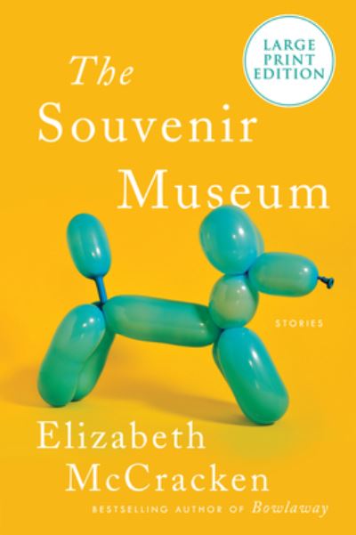 Cover for Elizabeth McCracken · The Souvenir Museum Stories (Paperback Book) (2021)