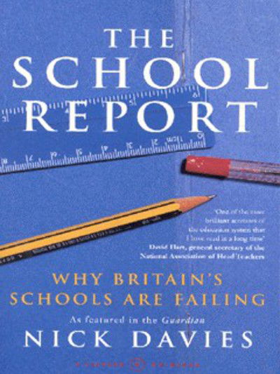 Cover for Nick Davies · The School Report (Paperback Book) (2000)