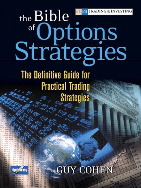 Cover for Guy Cohen · Bible of Options Strategies, The: The Definitive Guide for Practical Trading Strategies (Paperback Book) (2015)