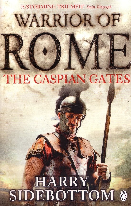 Cover for Harry Sidebottom · Warrior of Rome IV: The Caspian Gates - Warrior of Rome (Pocketbok) (2012)