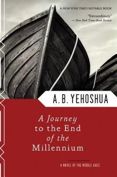 Journey to the End of the Millennium - Abraham B Yehoshua - Books - Mariner Books - 9780156011167 - May 1, 2000