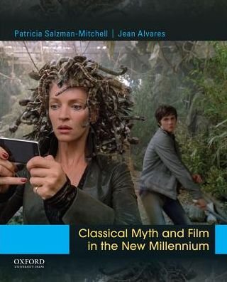 Cover for Patricia Salzman-Mitchell · Classical Myth and Film in the New Millennium (Book) (2017)