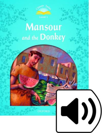 Cover for Sue Arengo · Classic Tales Second Edition: Level 1: Mansour and the Donkey Audio Pack - Classic Tales Second Edition (Buch) [2 Revised edition] (2016)