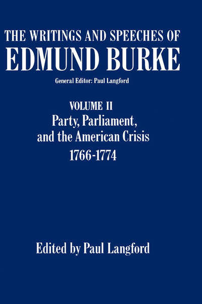 Cover for Edmund Burke · The Writings and Speeches of Edmund Burke: Volume II: Party, Parliament and the American Crisis, 1766-1774 - The Writings and Speeches of Edmund Burke (Hardcover Book) (1981)