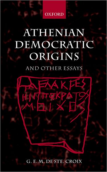 Cover for G. E. M. De Ste. Croix · Athenian Democratic Origins: and Other Essays (Paperback Book) [New edition] (2005)